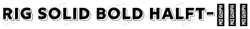 rig solid bold halft字体转换